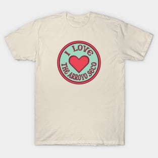 I Love The Arroyo Seco T-Shirt